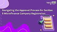 Navigating the Approval Process for Section 8 Microfinance Company Registration