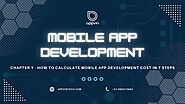 How To Calculate Mobile App Development Cost In 7 Steps 