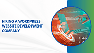 Key Questions to Ask Before Hiring a WordPress Website Development Company