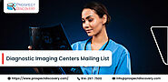 Diagnostic Imaging Centers Email List | Diagnostic Centers Email List