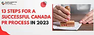 13 Steps for a Successful Canada PR Process in 2023
