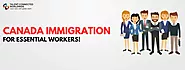 Canada Immigration for Essential Workers!