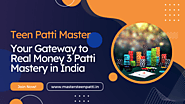 Teen Patti Master: Your Gateway to Real Money 3 Patti Mastery in India