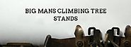 Extra Large Climbing Tree Stands For Big Men on Flipboard