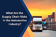 What Are The Supply Chain Risks In The Automotive Industry?