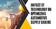 Impact Of Technology On Optimizing Automotive Supply Chains