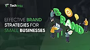 Effective Brand Strategy for Small Business - Techtegy