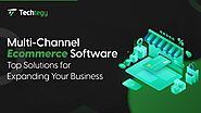 Multi Channel eCommerce Software: Top Solutions - Techtegy