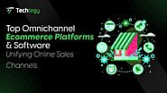 Top Omnichannel Ecommerce Platform & Software - Techtegy