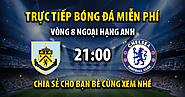 Trực tiếp Burnley vs Chelsea full lúc 21:00, ngày 07/10