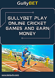 Gullybet Play Online Cricket Games and Earn Money A Gamer's Guide to Exciting Rewards.pdf | Powered by Box