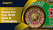 Best Play Roulette Game For Fun With Bets & Strategies.pdf | Powered by Box