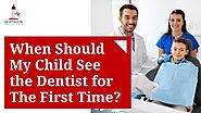Discover When Kids Should Visit the Dentist for the First Time