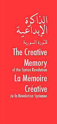 The Creative Memory of the Syrian Revolution