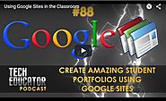 Using Google Sites as Student and Teacher Portfolios