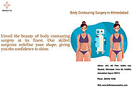 Body Contouring Surgery in Ahmedabad