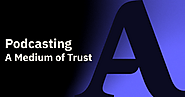 Acast Research: Podcasting - A Medium of Trust (US 2023)