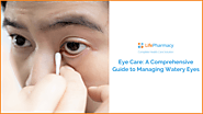 A Comprehensive Guide to Managing Watery Eyes