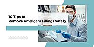 10 Tips to Remove Amalgam Fillings Safely -