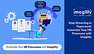 Stop Drowning in Paperwork! Automate Your HR Processes with Imagility