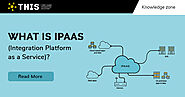 What is iPaaS: Understanding Integration Platform as a Service