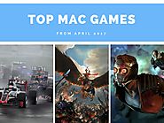 April 2017 is the most exciting month for Mac gaming I have ever seen