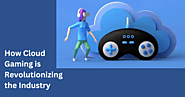 Brief knowledge about cloud gaming: How Cloud Gaming is Revolutionizing the Industry - Sygitech