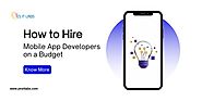 How to Hire Mobile App Developers on a Budget