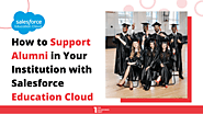 How to Support Alumni in Your Institution with Salesforce Education Cloud