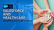 Salesforce and Healthcare, Everything You Need to Know | by Emorphis Technologies | Emorphis Technologies | Feb, 2024...