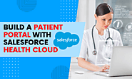 Building a Patient Portal with Salesforce Health Cloud. | by Ajay Singh | Emorphis Technologies | Medium