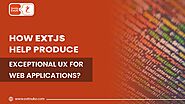 How ExtJS help produce exceptional UX for web applications? - ExtJS themes and components | by Imbibe Tech