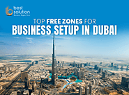 Top Free Zones for Business Setup in UAE - Best Solution Corporate Services