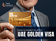 Who is Eligible to Apply for UAE Golden Visa - Best Solution Corporate Services