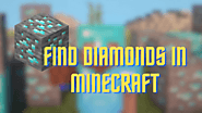 4 Proven Tips to Find Diamonds in Minecraft 1.20 Quickly