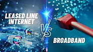 Leased Line Internet vs Broadband: Understanding the Differences