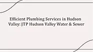Efficient Plumbing Services in Hudson Valley