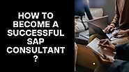 How To Become A Successful SAP Consultant?