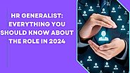 HR Generalist: Everything You Should Know About the Role in 2024