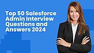 Top 50 Salesforce Admin Interview Questions and Answers 2024