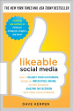 Likeable Social Media: How to Delight Your Customers, Create an Irresistible Brand, and Be Generally Amazing on Faceb...