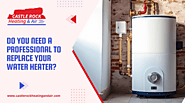 Do You Need A Professional To Replace Your Water Heater?