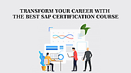 Transform Your Career with the best SAP certification course