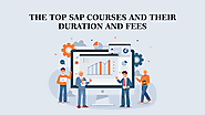 The top SAP courses and their duration and fees
