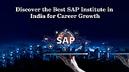 Discover the Best SAP Institute in India for Career Growth