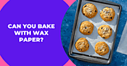 Can You Bake With Wax Paper? | Deli Paper