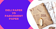 Is Deli Paper The Same As Parchment Paper? | Deli Paper Pros