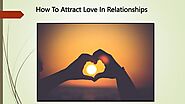 How To Attract Love In in Life