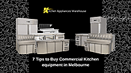 7 Tips to Purchase Commercial Kitchen Equipment in Melbourne