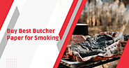 Buy The Best Butcher Paper For Smoking From Top Suppliers